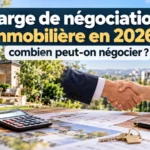 Marge de négociation immobilière en 2026 : combien peut-on négocier ?